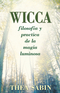 Wicca, filosof�a y pr�ctica de la magia luminosa