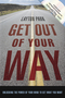 Get Out of Your Way