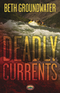 Deadly Currents