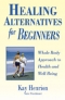 Healing Alternatives for Beginners