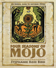 Four Seasons of Mojo
