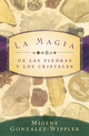 La Magia de las piedras y los cristales