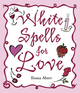 White Spells for Love