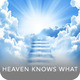 Heaven Knows What