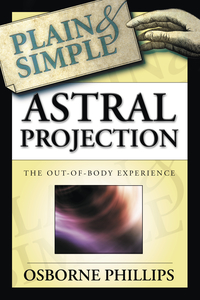Astral Projection Plain & Simple